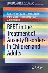 bokomslag REBT in the Treatment of Anxiety Disorders in Children and Adults