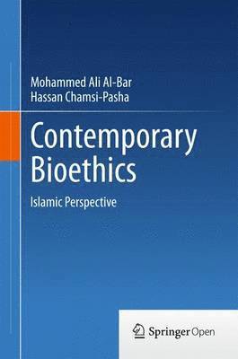 Mohammed Ali Al-Bar, Hassan Chamsi-Pasha - Contemporary Bioethics, Inbunden