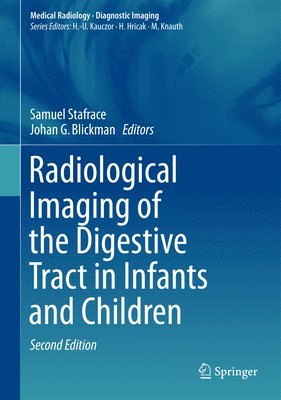 Samuel Stafrace, Johan G. Blickman - Radiological Imaging of the Digestive Tract in Infants and Children, Inbunden
