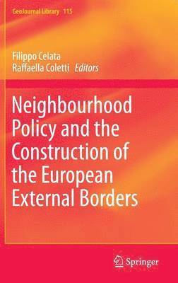 Neighbourhood Policy and the Construction of the European External Borders 1