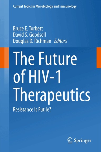Bruce E. Torbett, David S. Goodsell, Douglas D. Richman - Future of HIV-1 Therapeutics, Inbunden