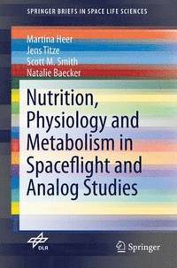 bokomslag Nutrition Physiology and Metabolism in Spaceflight and Analog Studies