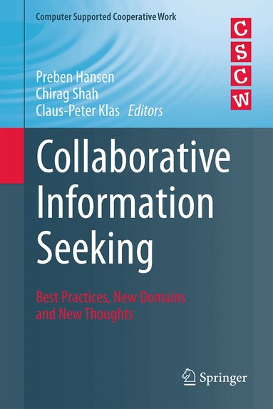 Preben Hansen, Chirag Shah, Claus-Peter Klas - Collaborative Information Seeking, Inbunden