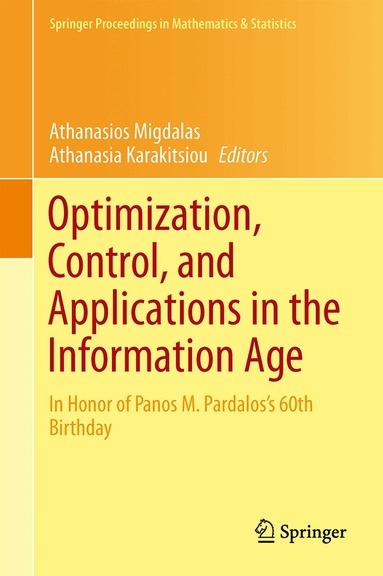 Athanasios Migdalas, Athanasia Karakitsiou - Optimization, Control, and Applications in the Information Age, Inbunden