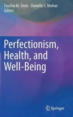 Perfectionism, Health, and Well-Being 1