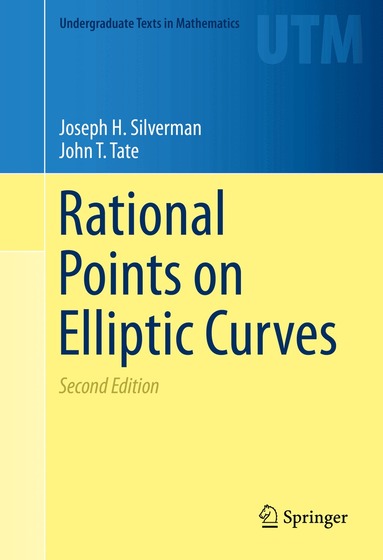 Joseph H. Silverman, John T. Tate - Rational Points on Elliptic Curves, Inbunden