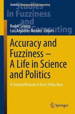 Accuracy and Fuzziness. A Life in Science and Politics 1