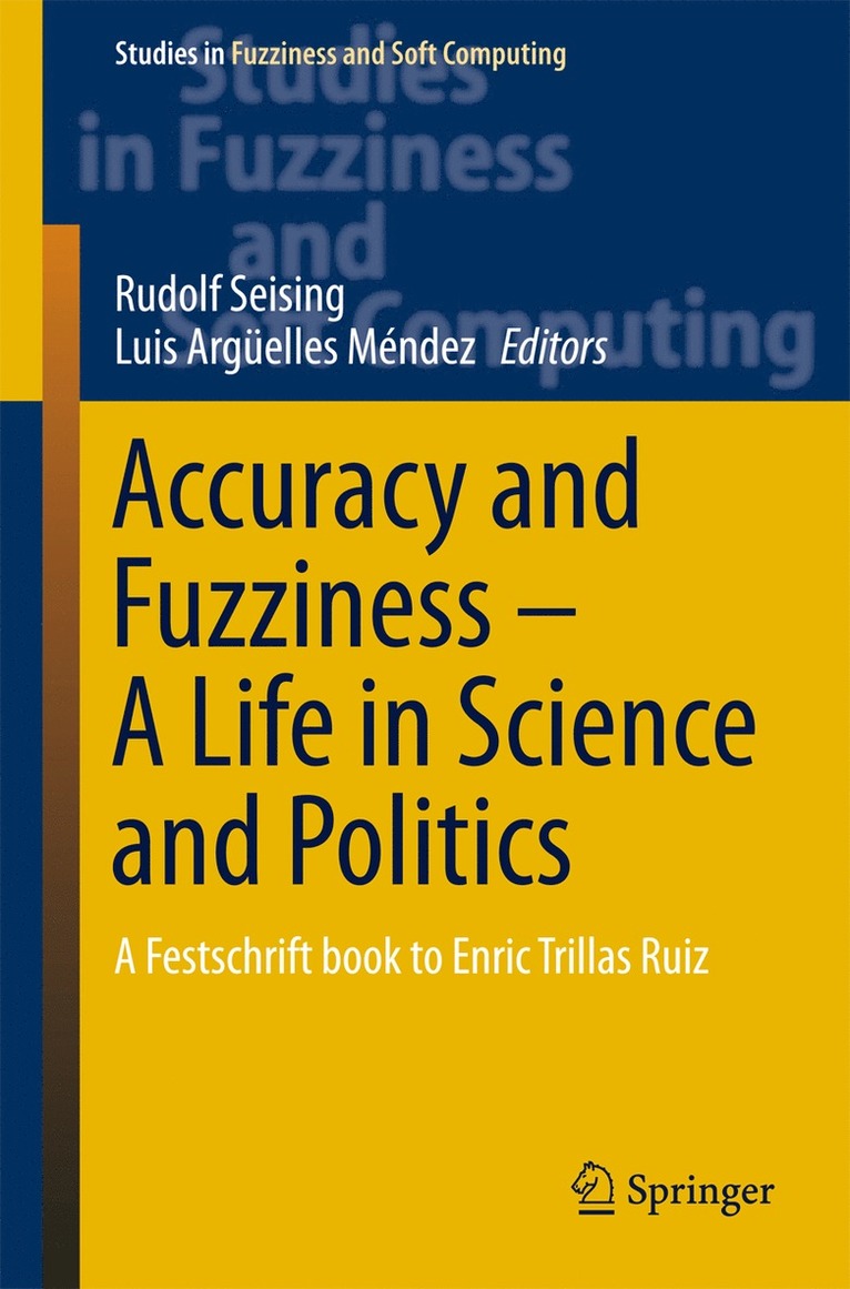 Luis Argüelles Méndez, Rudolf Seising - Accuracy and Fuzziness. A Life in Science and Politics, Inbunden