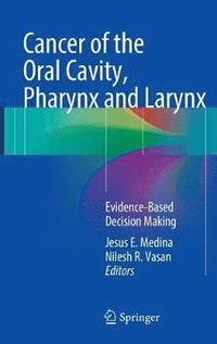 bokomslag Cancer of the Oral Cavity, Pharynx and Larynx
