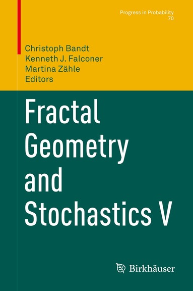 Christoph Bandt, Kenneth Falconer, Martina Zähle - Fractal Geometry and Stochastics V, Inbunden