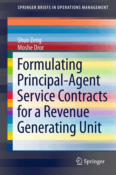Shuo Zeng, Moshe Dror - Formulating Principal-Agent Service Contracts for a Revenue Generating Unit, Häftad