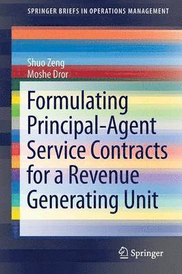 Formulating Principal-Agent Service Contracts for a Revenue Generating Unit 1