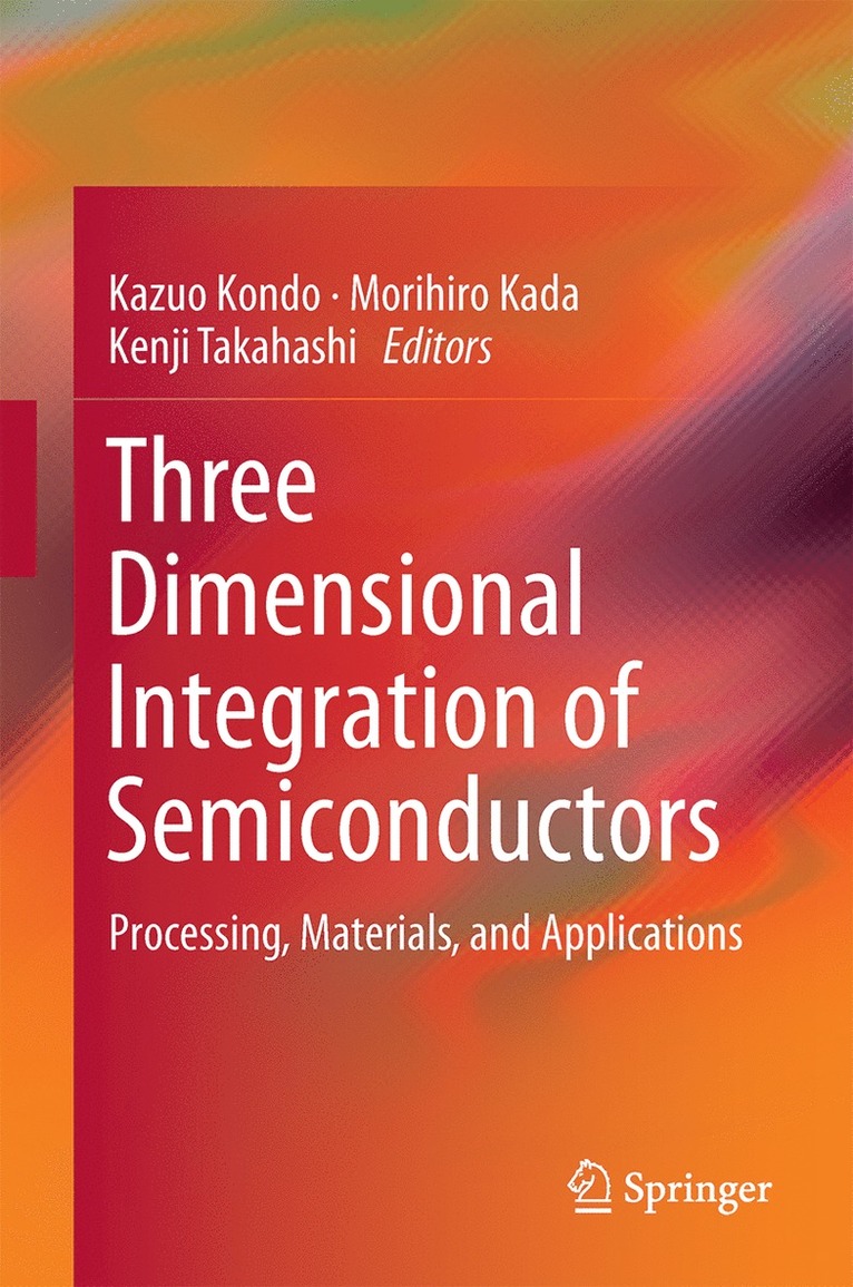 Three-Dimensional Integration of Semiconductors