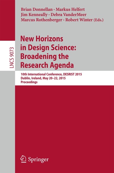 Brian Donnellan, Markus Helfert, Jim Kenneally, Debra VanderMeer, Marcus Rothenberger, Robert Winter - New Horizons in Design Science: Broadening the Research Agenda, Häftad