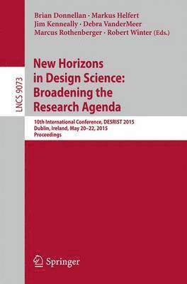 New Horizons in Design Science: Broadening the Research Agenda 1