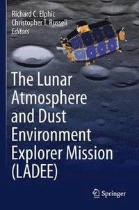 bokomslag The Lunar Atmosphere and Dust Environment Explorer Mission (LADEE)