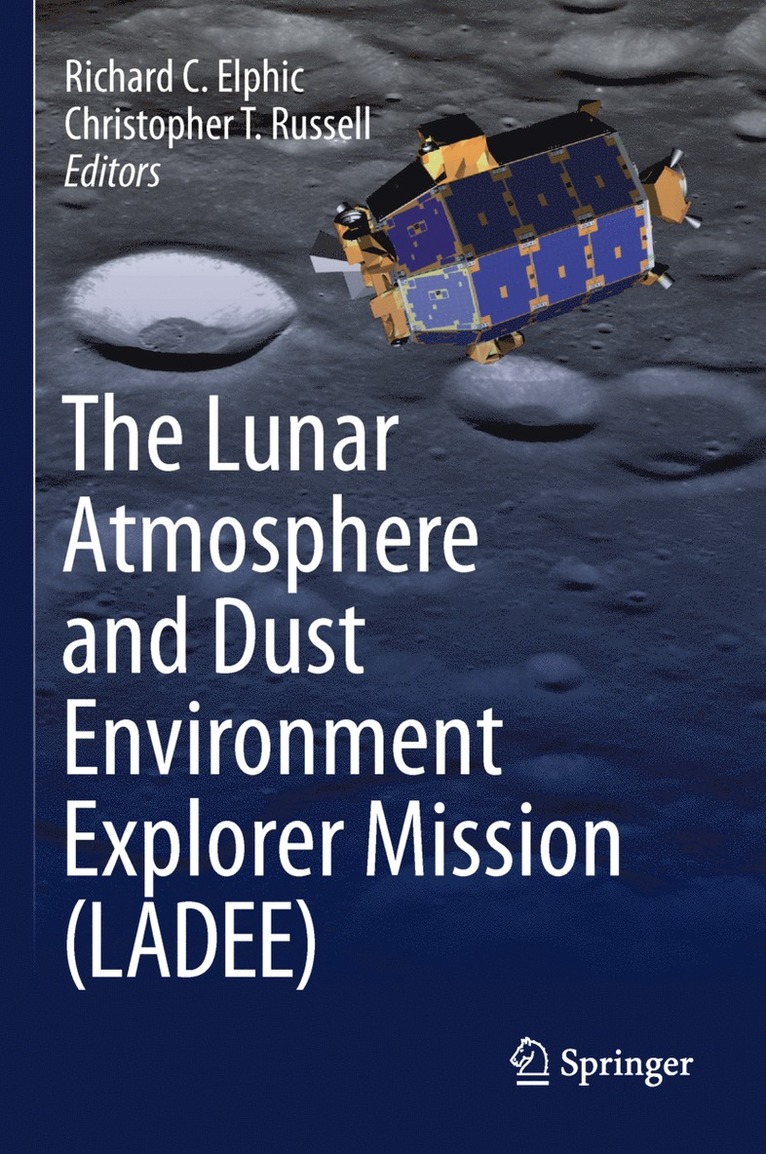 Richard C. Elphic, Christopher T. Russell, Christopher Russell - Lunar Atmosphere and Dust Environment Explorer Mission (LADEE), Inbunden