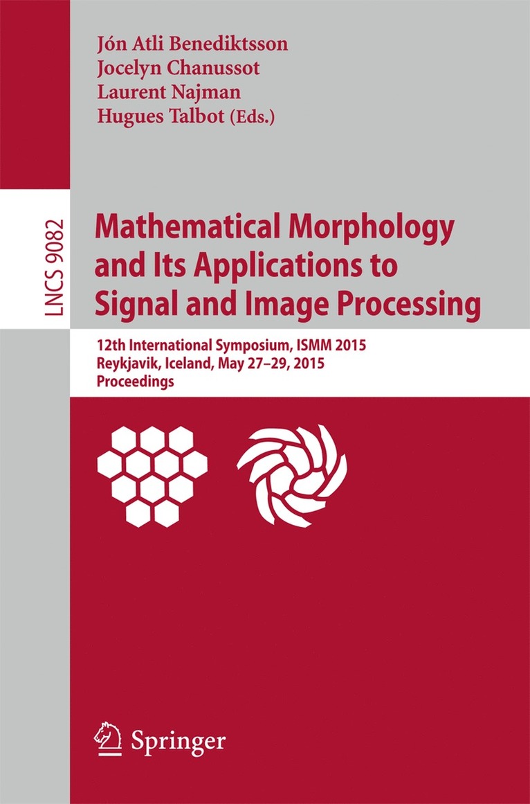Jón Atli Benediktsson, Jocelyn Chanussot, Laurent Najman, Hugues Talbot, Jon Atli Benediktsson - Mathematical Morphology and Its Applications to Signal and Image Processing, Häftad