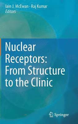 bokomslag Nuclear Receptors: From Structure to the Clinic