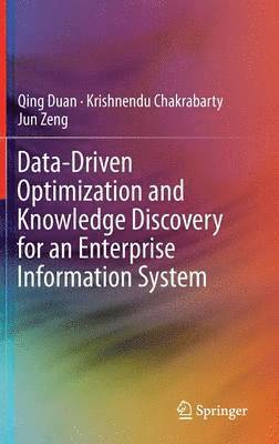 Data-Driven Optimization and Knowledge Discovery for an Enterprise Information System 1