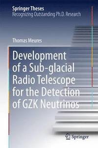 bokomslag Development of a Sub-glacial Radio Telescope for the Detection of GZK Neutrinos