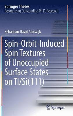 bokomslag Spin-Orbit-Induced Spin Textures of Unoccupied Surface States on Tl/Si(111)