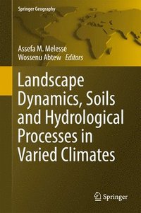 bokomslag Landscape Dynamics, Soils and Hydrological Processes in Varied Climates