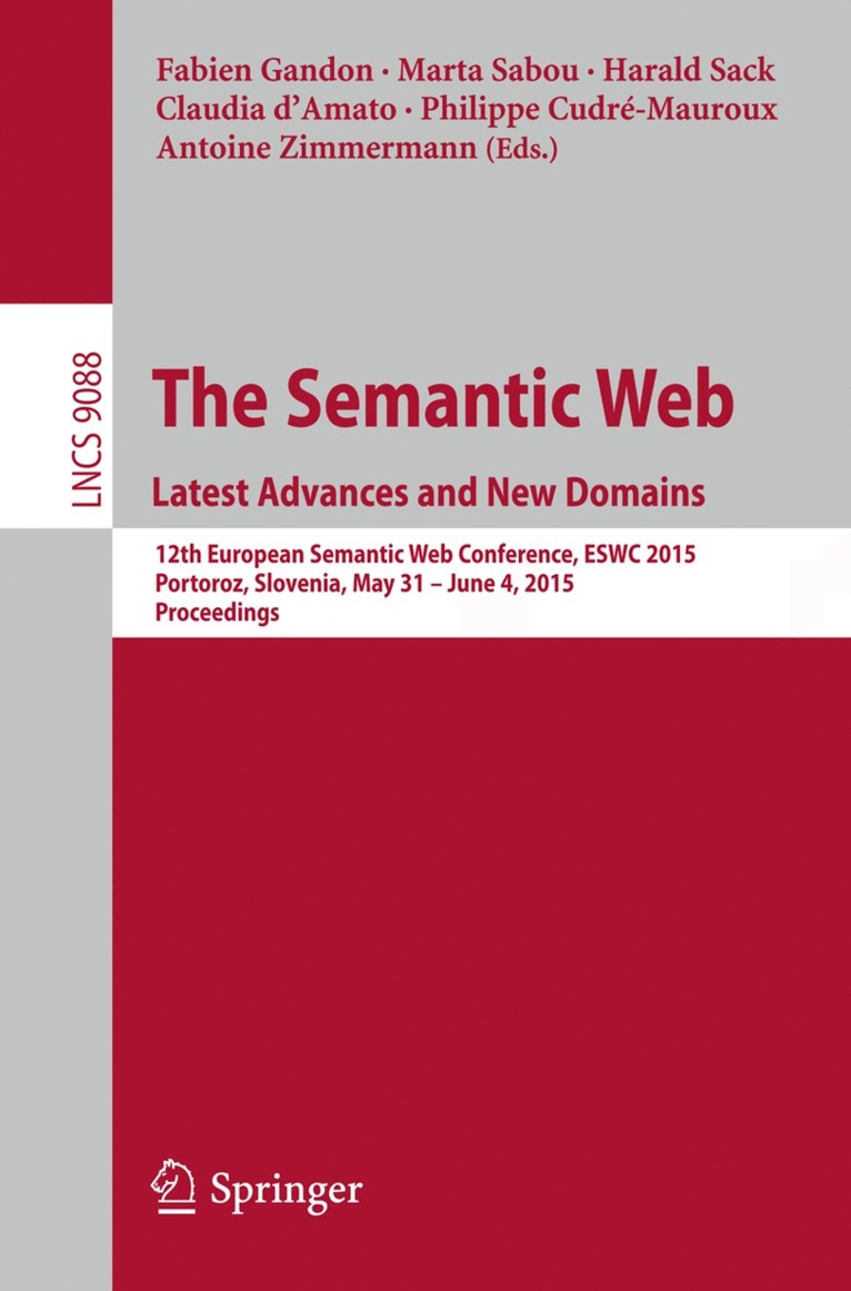 Fabien Gandon, Marta Sabou, Harald Sack, Claudia d’Amato, Philippe Cudré-Mauroux, Antoine Zimmermann, Philippe Cudre-Mauroux - Semantic Web. Latest Advances and New Domains, Häftad