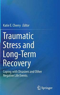Katie E. Cherry - Traumatic Stress and Long-Term Recovery, Inbunden