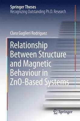 Clara Guglieri Rodríguez - Relationship Between Structure and Magnetic Behaviour in ZnO-Based Systems, Inbunden