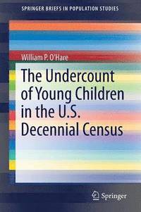 bokomslag The Undercount of Young Children in the U.S. Decennial Census