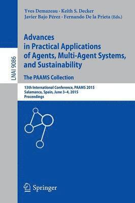 Advances in Practical Applications of Agents, Multi-Agent Systems, and Sustainability: The PAAMS Collection 1