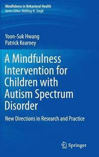 bokomslag A Mindfulness Intervention for Children with Autism Spectrum Disorders