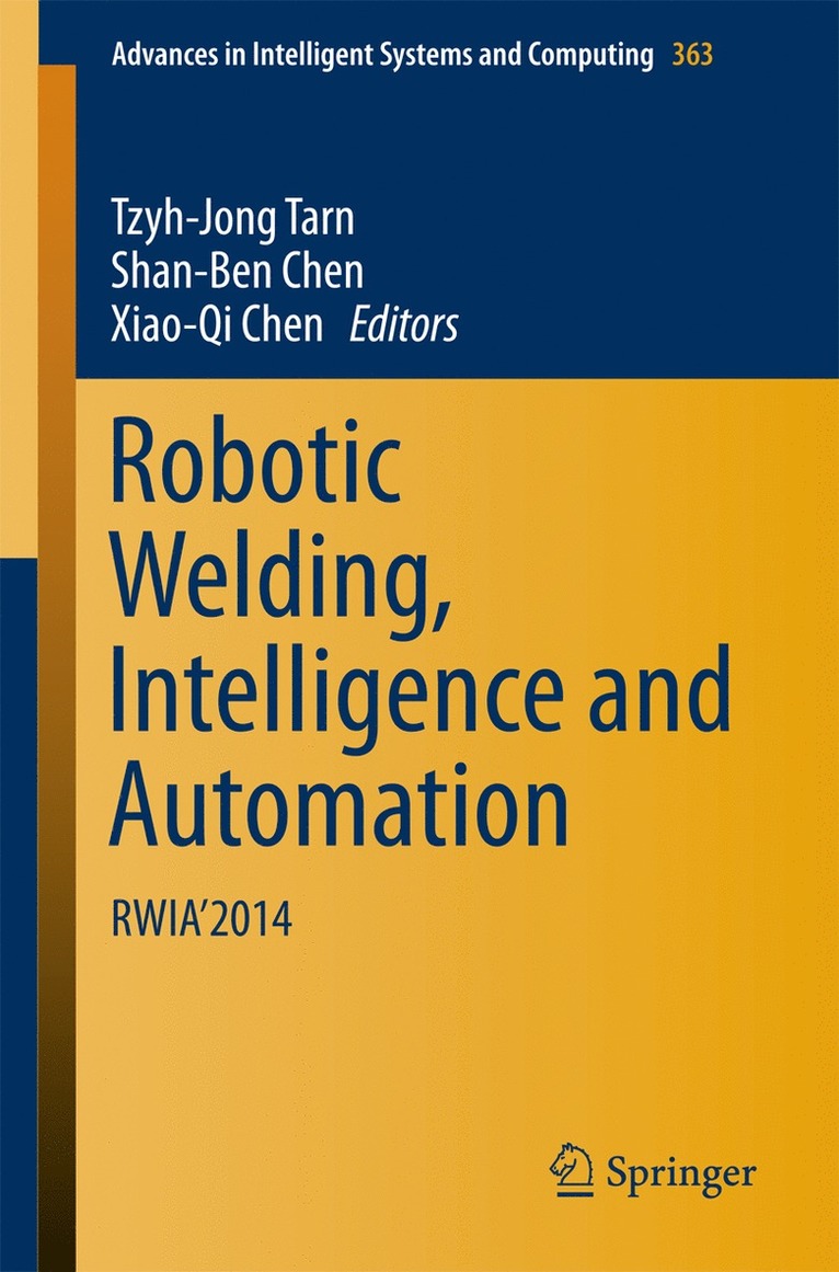 Tzyh-Jong Tarn, Shan-Ben Chen, Xiao-Qi Chen - Robotic Welding, Intelligence and Automation, Häftad