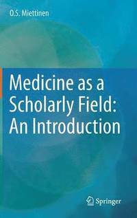 bokomslag Medicine as a Scholarly Field: An Introduction