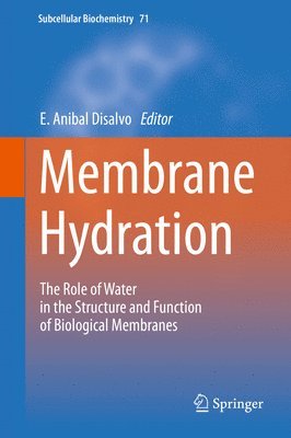 E. Anibal Disalvo, E. Anibal DiSalvo - Membrane Hydration, Inbunden