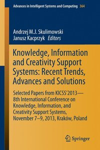 bokomslag Knowledge, Information and Creativity Support Systems: Recent Trends, Advances and Solutions