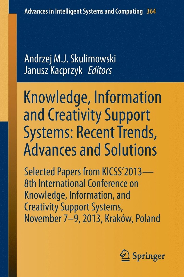 Knowledge, Information and Creativity Support Systems: Recent Trends, Advances and Solutions 1