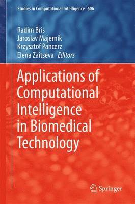 Applications of Computational Intelligence in Biomedical Technology 1