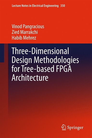 bokomslag Three-Dimensional Design Methodologies for Tree-based FPGA Architecture