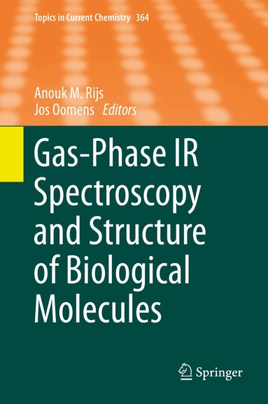 Anouk M. Rijs, Jos Oomens - Gas-Phase IR Spectroscopy and Structure of Biological Molecules, Inbunden