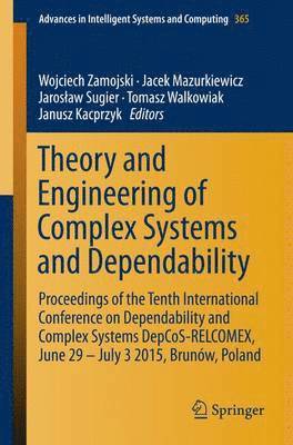 Theory and Engineering of Complex Systems and Dependability 1