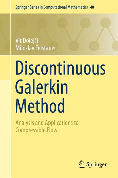 Vít Dolejší, Miloslav Feistauer - Discontinuous Galerkin Method, Inbunden