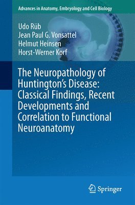 Udo Rüb, Jean Paul G. Vonsattel, Helmut Heinsen, Horst-Werner Korf - Neuropathology of Huntington’s Disease: Classical Findings, Recent Developments and Correlation to Functional Neuroanatomy, Häftad