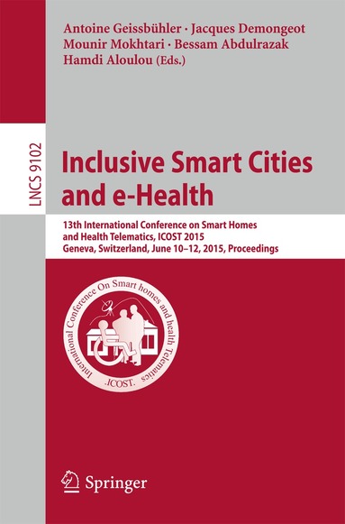 Antoine Geissbühler, Jacques Demongeot, Mounir Mokhtari, Bessam Abdulrazak, Hamdi Aloulou - Inclusive Smart Cities and e-Health, Häftad