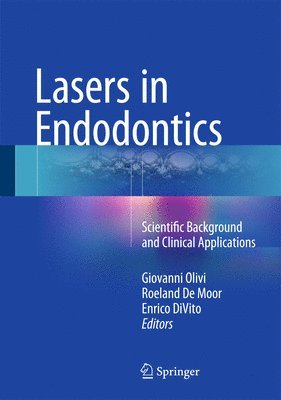 Giovanni Olivi, Roeland De Moor, Enrico DiVito, Enrico Divito - Lasers in Endodontics, Inbunden