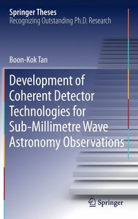 bokomslag Development of Coherent Detector Technologies for Sub-Millimetre Wave Astronomy Observations