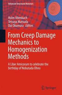 bokomslag From Creep Damage Mechanics to Homogenization Methods