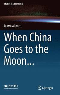 bokomslag When China Goes to the Moon...