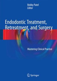 bokomslag Endodontic Treatment, Retreatment, and Surgery